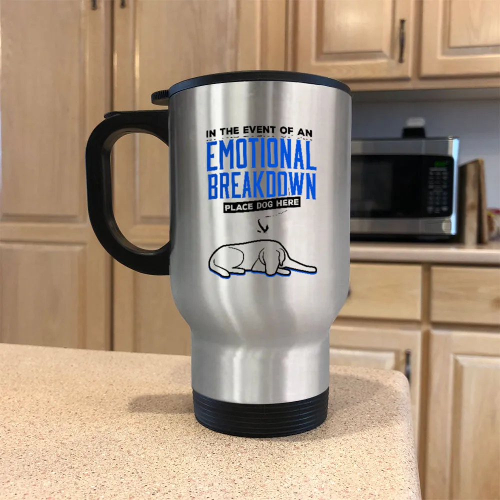 Metal Coffee and Tea Travel Mug Emotional Breakdown Dog