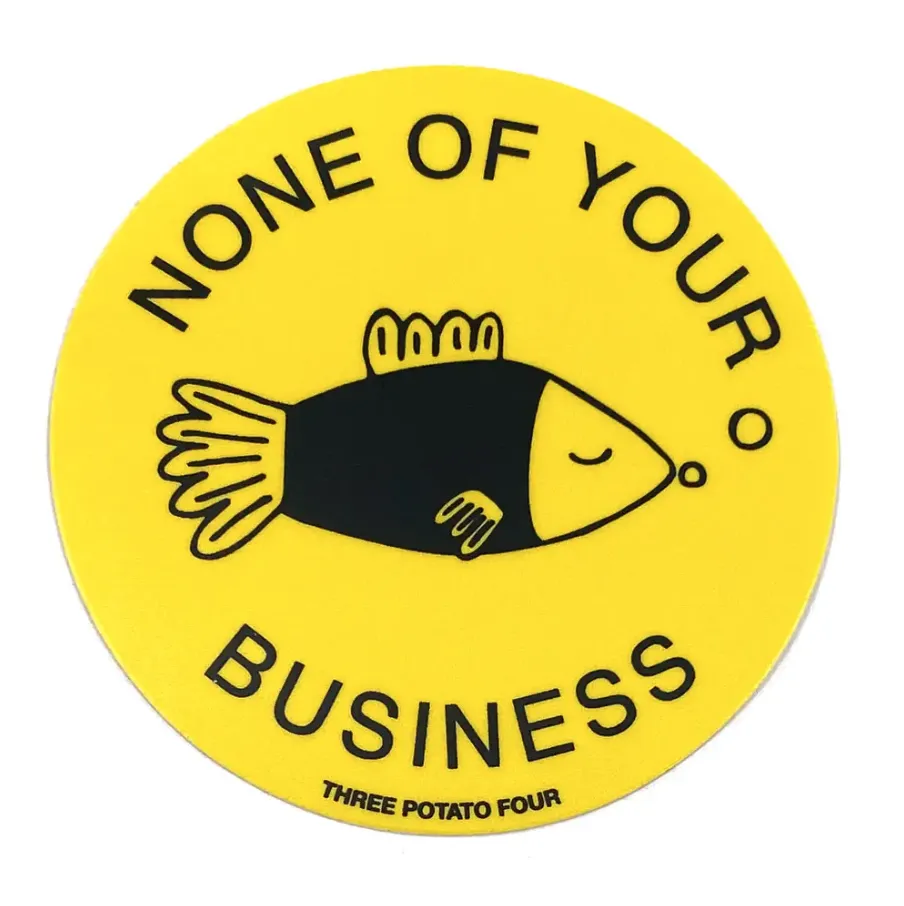 None of Your Business Sticker